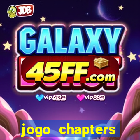 jogo chapters diamantes infinitos